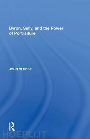 clubbe john - byron, sully, and the power of portraiture