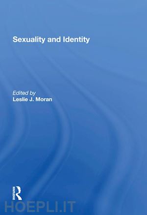 moran leslie j. (curatore) - sexuality and identity