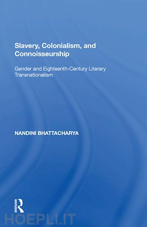 bhattacharya nandini - slavery, colonialism and connoisseurship