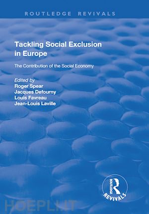 spear roger (curatore); defourny jacques (curatore); laville jean-louis (curatore) - tackling social exclusion in europe