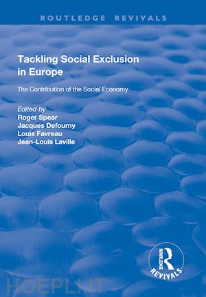 spear roger (curatore); defourny jacques (curatore); laville jean-louis (curatore) - tackling social exclusion in europe