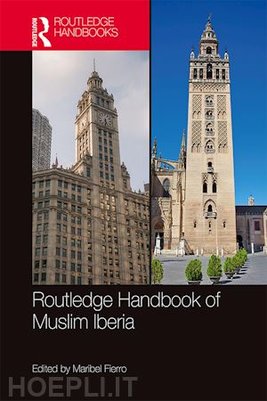 fierro maribel (curatore) - the routledge handbook of muslim iberia