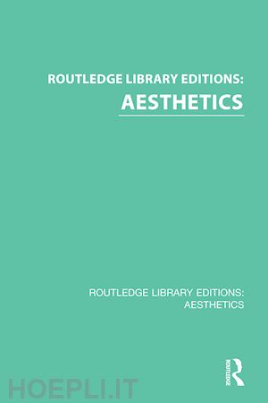 various authors - routledge library editions: aesthetics