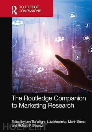 wright len tiu (curatore); moutinho luiz (curatore); stone merlin (curatore); bagozzi richard p. (curatore) - the routledge companion to marketing research