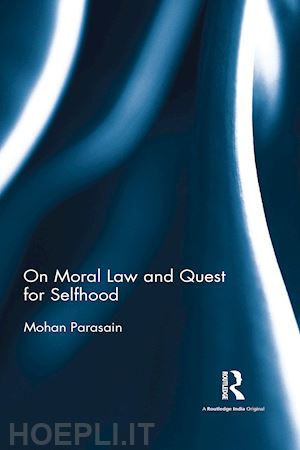 parasain mohan - on moral law and quest for selfhood