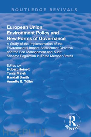 heinelt hubert - european union environment policy and new forms of governance: a study of the implementation of the environmental impact assessment directive and the eco-management and audit scheme regulation in three member states