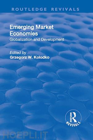 kolodko grzegorz w. (curatore) - emerging market economies