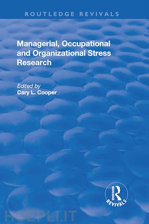 manchester school of managements ; cooper cary l. (curatore) - managerial, occupational and organizational stress research