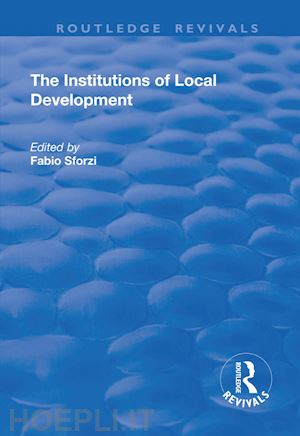 sforzi fabio (curatore); amin ash (curatore) - the institutions of local development