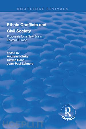 klinke andreas (curatore); renn ortwin (curatore); lehners jean-paul (curatore) - ethnic conflicts and civil society