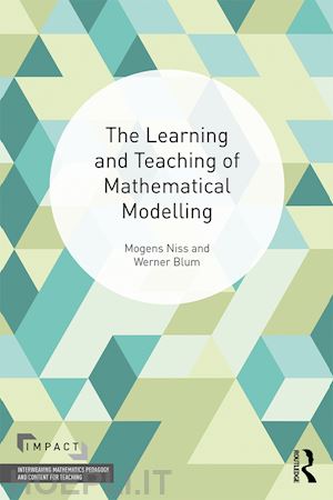 niss mogens; blum werner - the learning and teaching of mathematical modelling