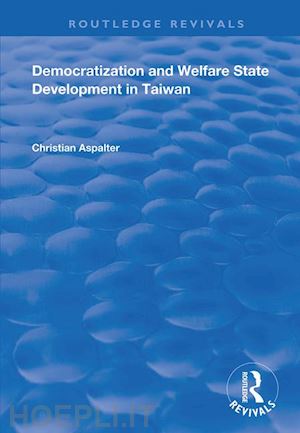 aspalter christian - democratization and welfare state development in taiwan