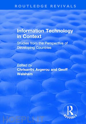 avgerou chrisanthi (curatore); walsham geoff (curatore) - information technology in context