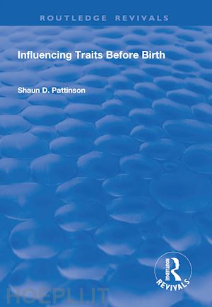 pattinson shaun d. - influencing traits before birth
