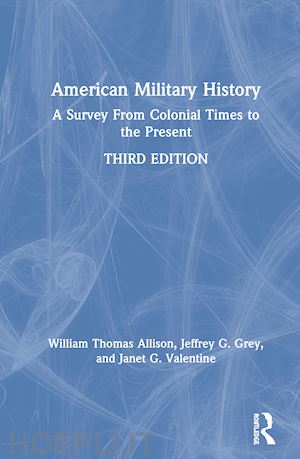 allison william thomas; grey jeffrey g.; valentine janet g. - american military history