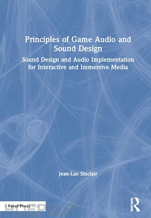 sinclair jean-luc - principles of game audio and sound design