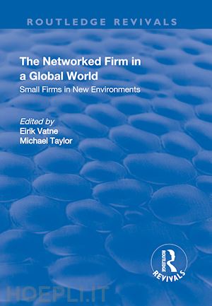 vatne eirik; taylor michael - the networked firm in a global world