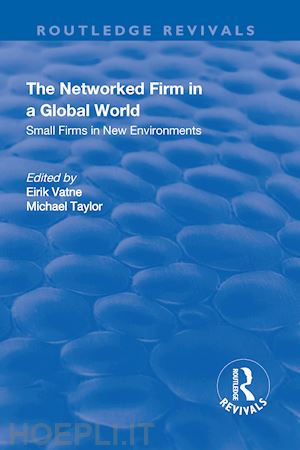 vatne eirik; taylor michael - the networked firm in a global world