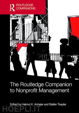 anheier helmut k. (curatore); toepler stefan (curatore) - the routledge companion to nonprofit management