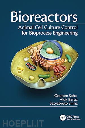 saha goutam; barua alok; sinha satyabroto - bioreactors