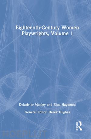 hughes derek - eighteenth-century women playwrights, vol 1