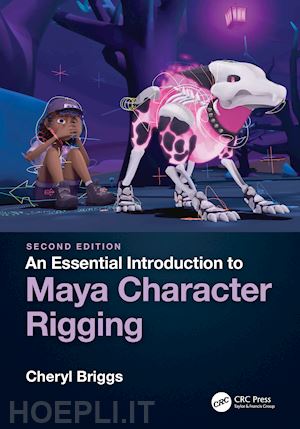 briggs cheryl - an essential introduction to maya character rigging