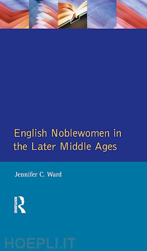 ward jennifer - english noblewomen in the later middle ages