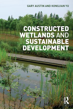 austin gary; yu kongjian - constructed wetlands and sustainable development