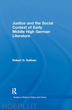 sullivan robert g. - justice and the social context of early middle high german literature