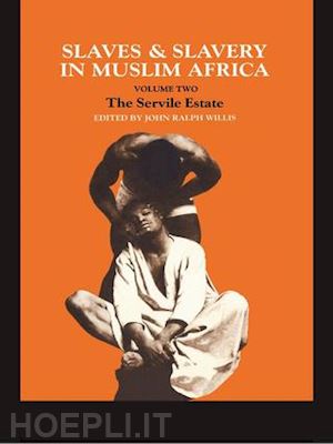 willis john ralph (curatore) - slaves and slavery in africa