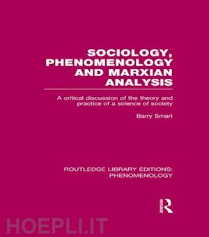 smart barry - sociology, phenomenology and marxian analysis
