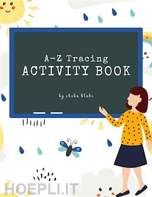 sheba blake - a-z tracing and color activity book for kids ages 3+ (printable version)