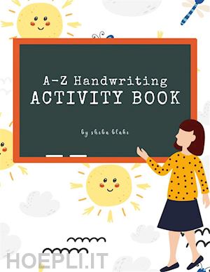 sheba blake - a-z animals handwriting practice activity book for kids ages 3+ (printable version)