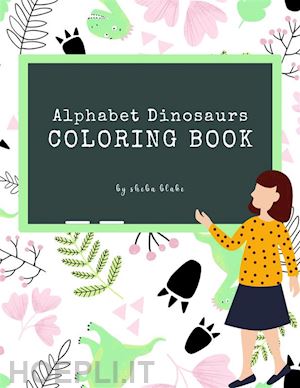 sheba blake - alphabet dinosaurs coloring book for kids ages 3+ (printable version)
