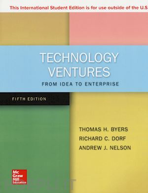 byers thomas h.; dorf richard c.; nelson andrew j. - technology ventures. from idea to enterprise