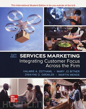 zeithaml valarie a.; bitner mary jo; gremler dwayne d. - services marketing. integrating customer focus across the firm