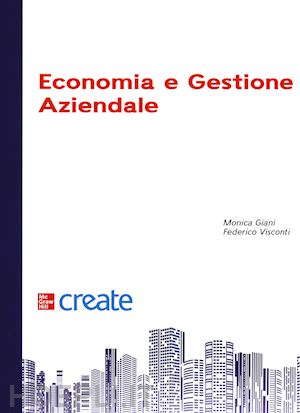 giani monica; visconti federico - economia e gestione aziendale