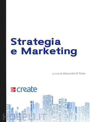 di paolo a. (curatore) - strategia e marketing