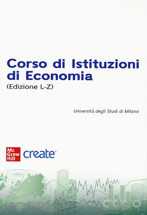 universita' degli studi di milano - corso di istituzioni di economia (edizione l-z)