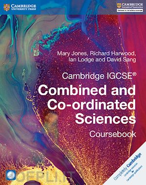 jones mary; harwood richard; lodge ian; sang david - cambridge igcse® combined and co-ordinated sciences coursebook with cd-rom