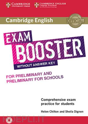 chilton helen; dignen sheila - cambridge english exam. booster for preliminary and preliminary for schools. wit