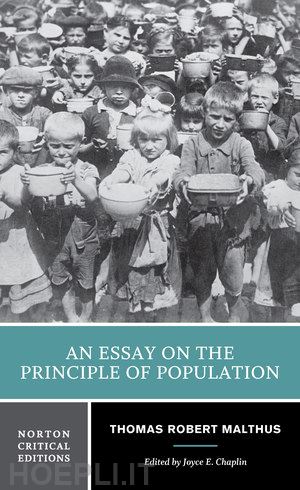 malthus thomas robert; chaplin joyce e. - an essay on the principle of population – a norton critical edition