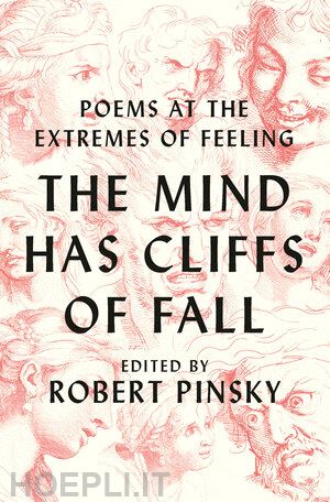 pinsky robert - the mind has cliffs of fall – poems at the extremes of feeling