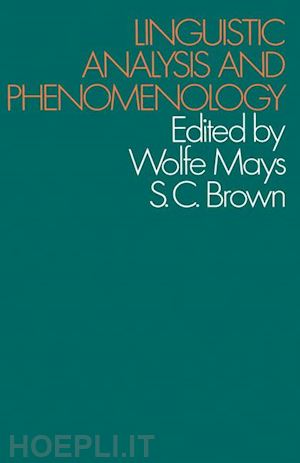 mays wolfe; brown stuart - linguistic analysis and phenomenology
