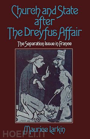 larkin maurice - church and state after the dreyfus affair