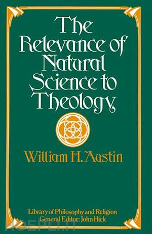 austin w.h. - the relevance of natural science to theology