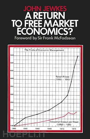 jewkes john - a return to free market economics?