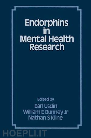 usdin earl (curatore); bunney william e. (curatore); kline nathan schellenberg (curatore) - endorphins in mental health research