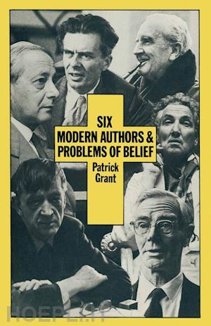 grant patrick - six modern authors and problems of belief