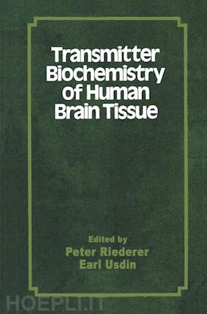 usdin earl (curatore); riederer peter (curatore) - transmitter biochemistry of human brain tissue